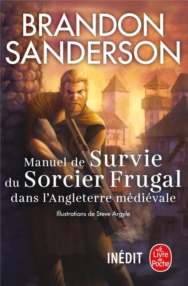 MANUEL DE SURVIE DU SORCIER FRUGAL DANS L'ANGLETERRE MEDIEVALE - SANDERSON, BRANDON - LGF/Livre de Poche