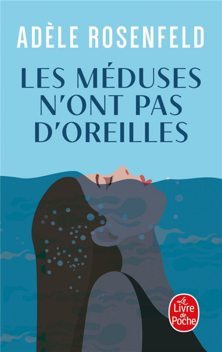 LES MEDUSES N'ONT PAS D'OREILLES - ROSENFELD ADELE - LGF/Livre de Poche