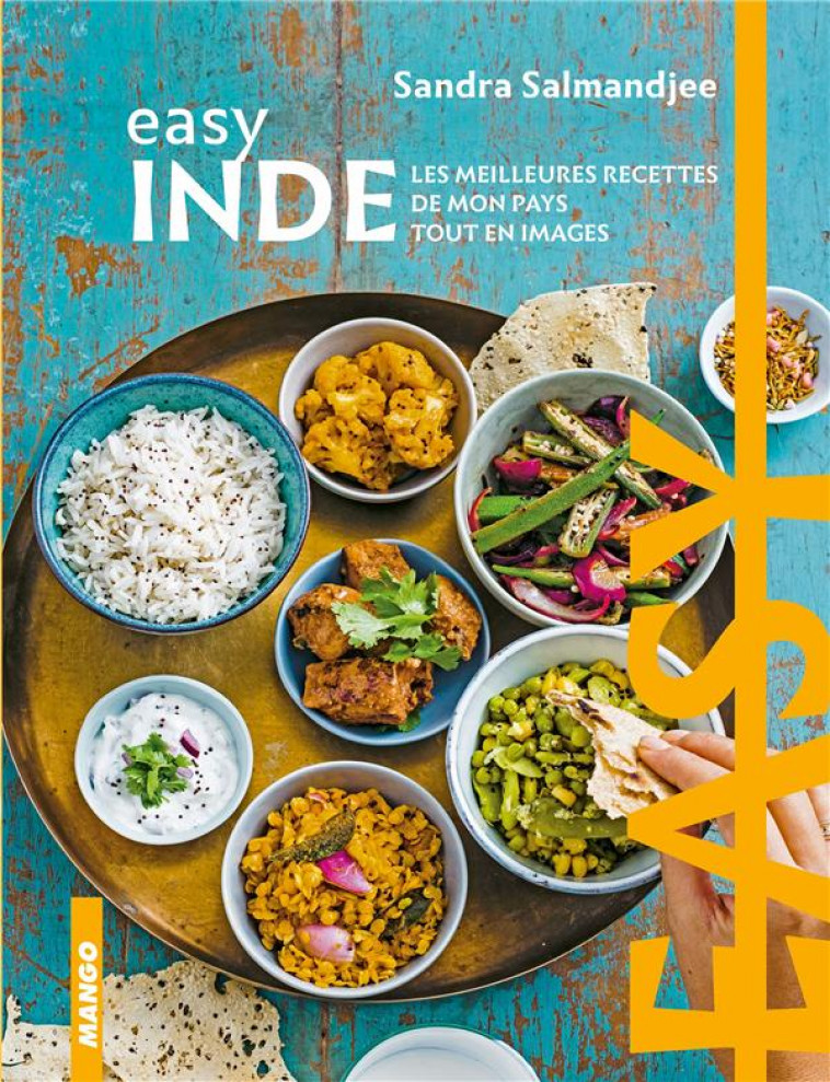 EASY INDE - LES MEILLEURES RECETTES DE MON PAYS TOUT EN IMAGES - SALMANDJEE SANDRA - MANGO