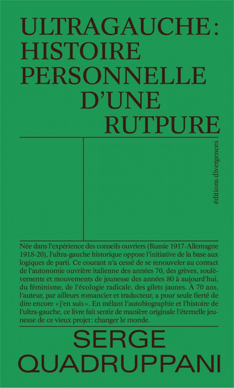 UNE HISTOIRE PERSONNELLE DE L'ULTRAGAUCHE - QUADRUPPANI SERGE - DIVERGENCES