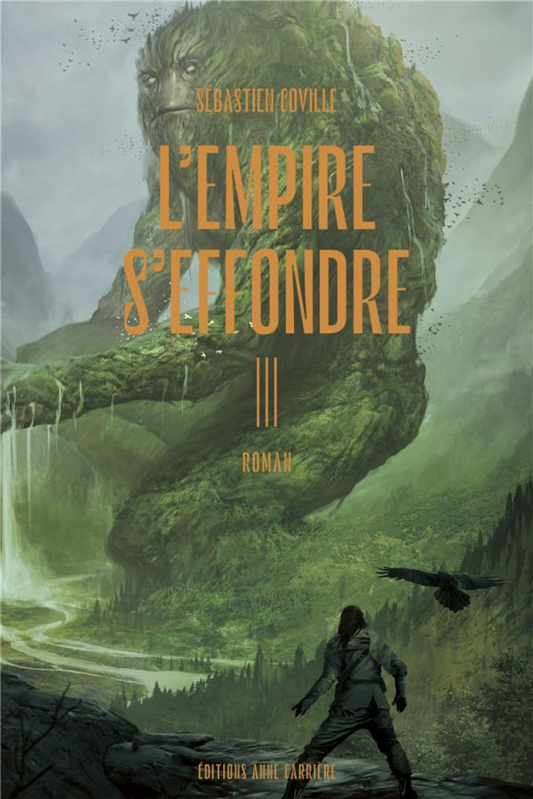 L'EMPIRE S'EFFONDRE, TOME 3. NULLE AME NE DESESPERE EN VAIN - COVILLE SEBASTIEN - ANNE CARRIERE