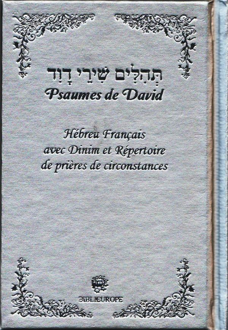 PSAUMES DE DAVID HEBREU FRANCAIS - ARGENT TEHILIM -  DAVID - TSEDEK