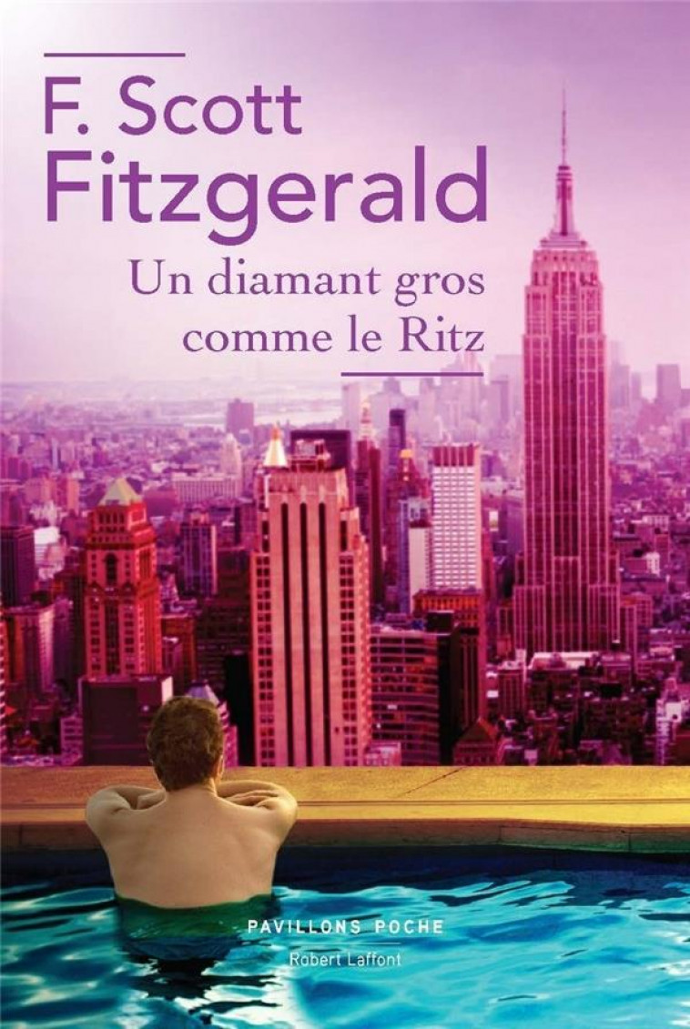 UN DIAMANT GROS COMME LE RITZ - FITZGERALD, FRANCIS SCOTT - R. Laffont