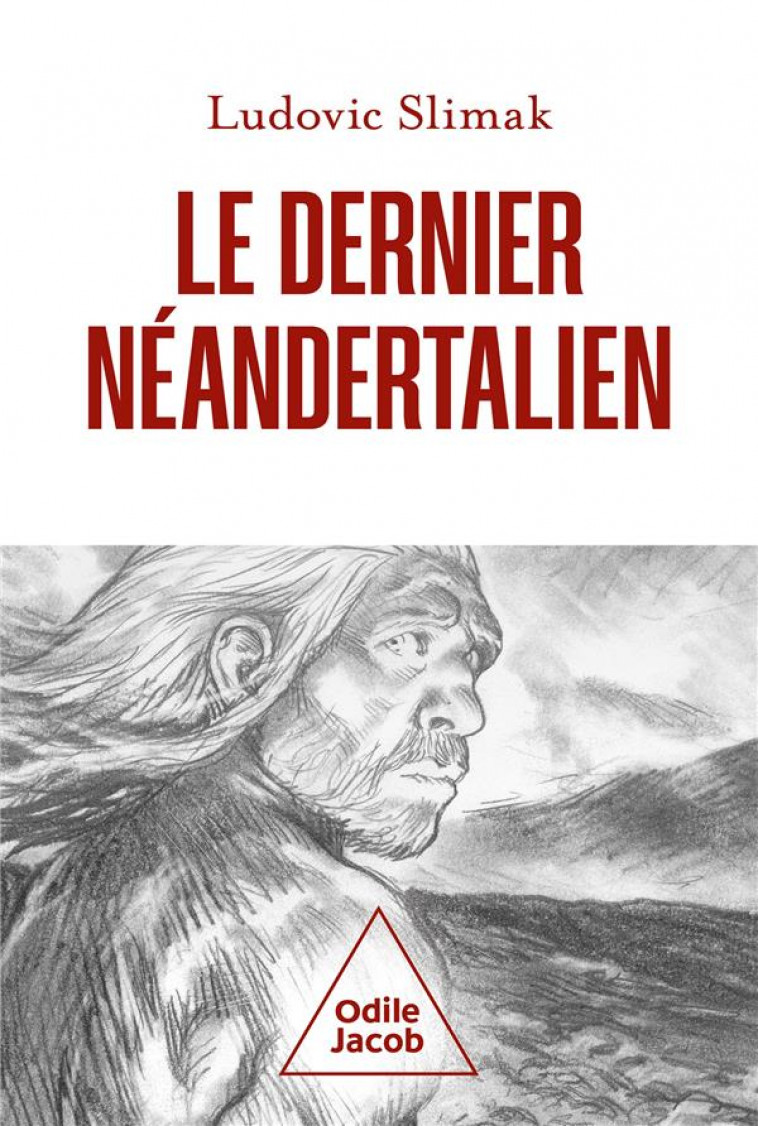 LE  DERNIER NEANDERTALIEN - SLIMAK LUDOVIC - JACOB