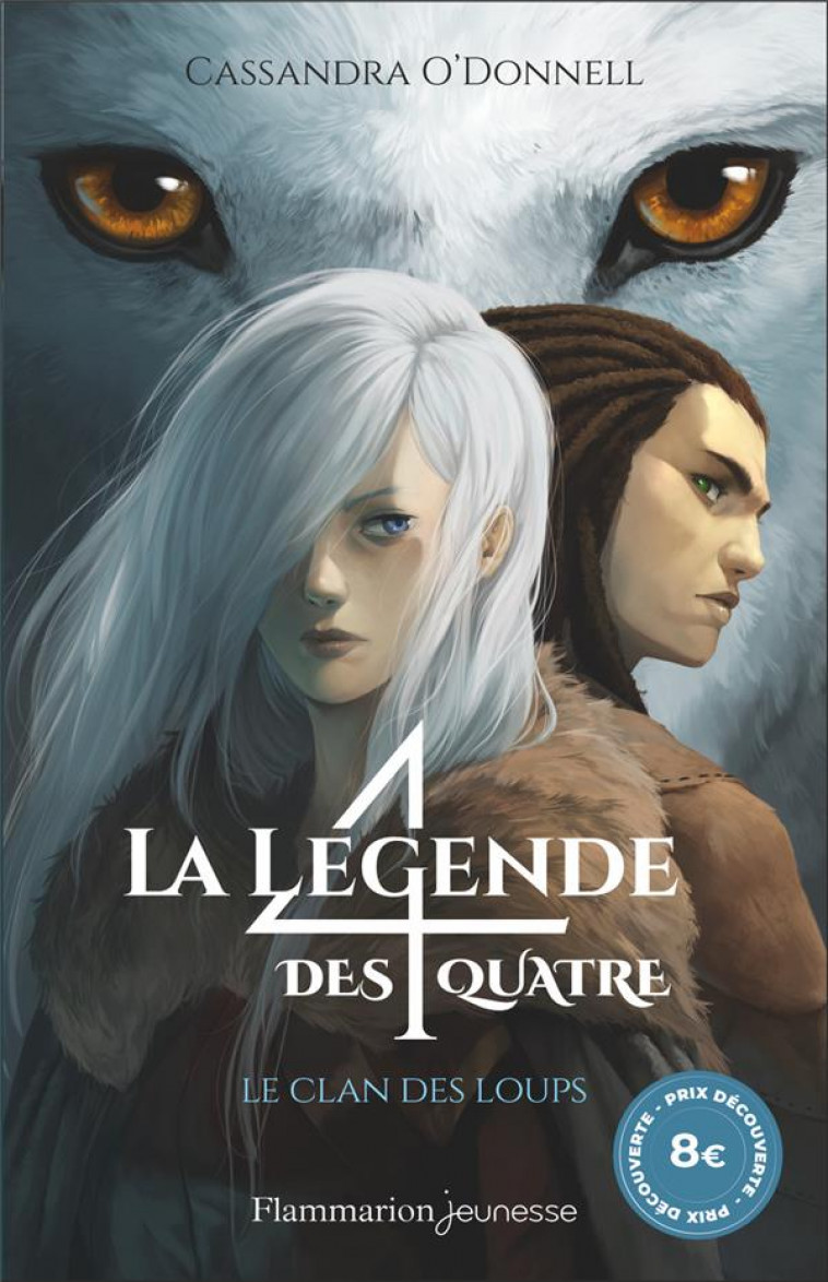 LA LEGENDE DES QUATRE - T01 - LE CLAN DES LOUPS - O'DONNELL CASSANDRA - FLAMMARION