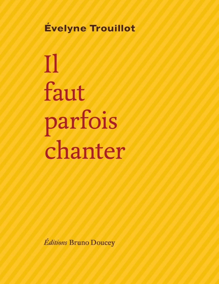 IL FAUT PARFOIS CHANTER - Évelyne TROUILLOT - BRUNO DOUCEY