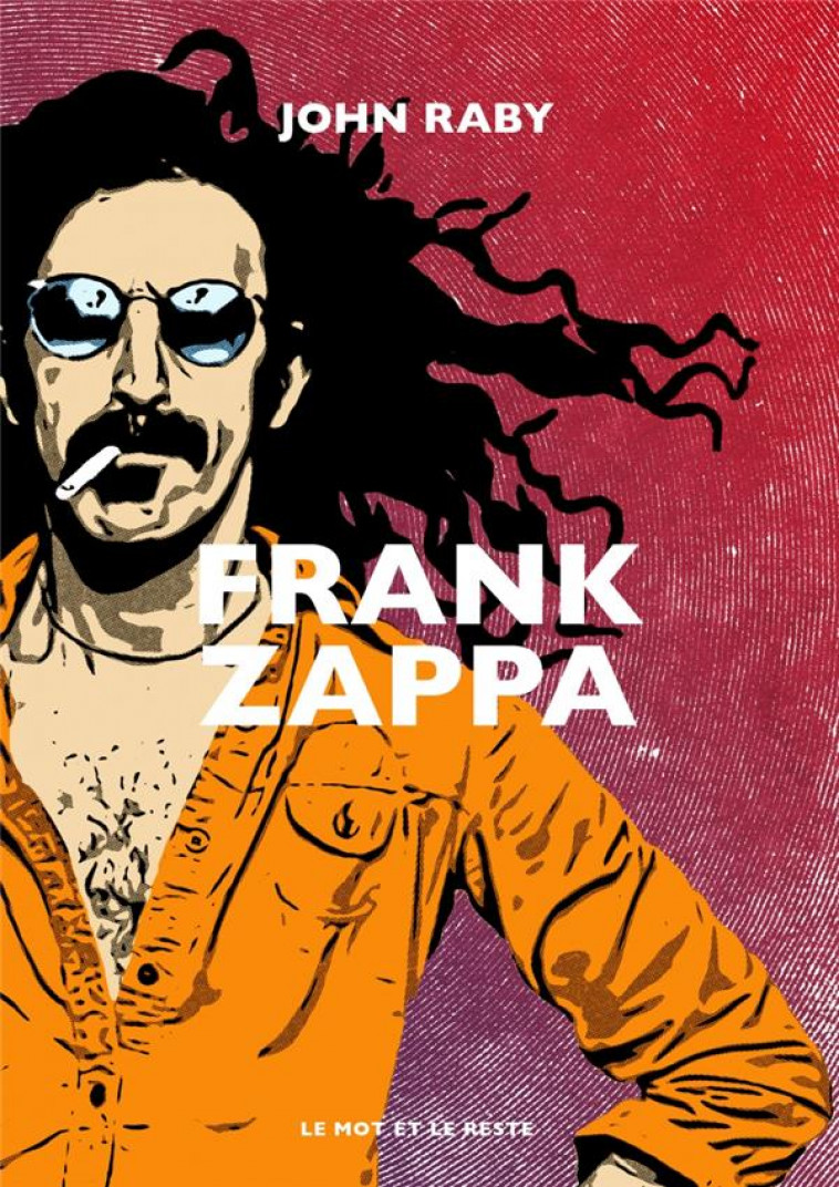 FRANK ZAPPA - RABY JOHN - MOT ET LE RESTE