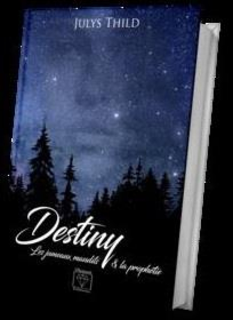 DESTINY - LES JUMEAUX MAUDITS ET LA PROPHETIE - THILD JULYS - PLUME APP