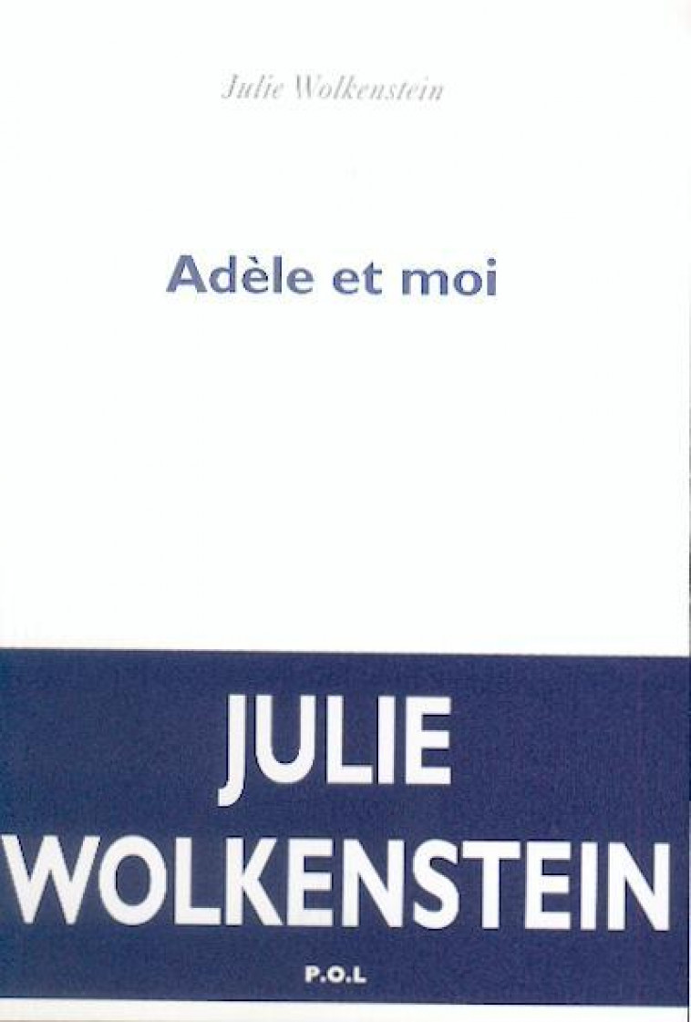 ADELE ET MOI - WOLKENSTEIN, JULIE - POL