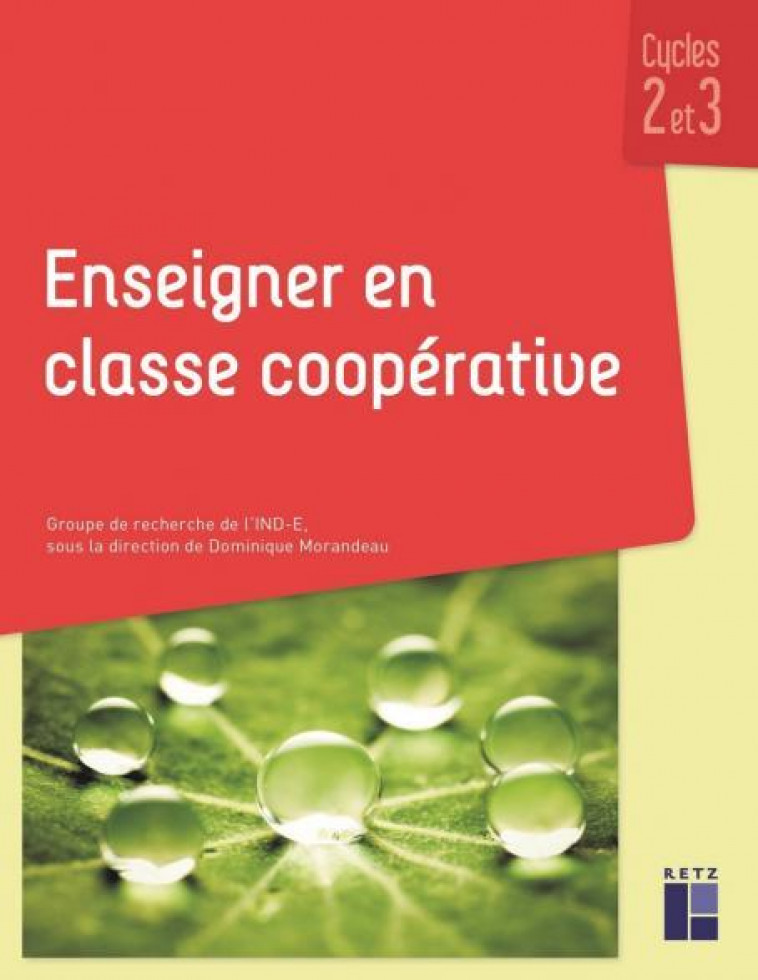 ENSEIGNER EN CLASSE COOPERATIVE : CYCLES 2 ET 3 + RESSOURCES NUMERIQUES (EDITION 2021) - MORANDEAU D - RETZ