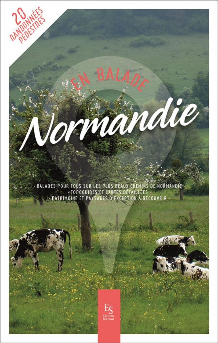 NORMANDIE - EN BALADE - GUIDE DE RANDONNEES - COLLECTIF - Sutton