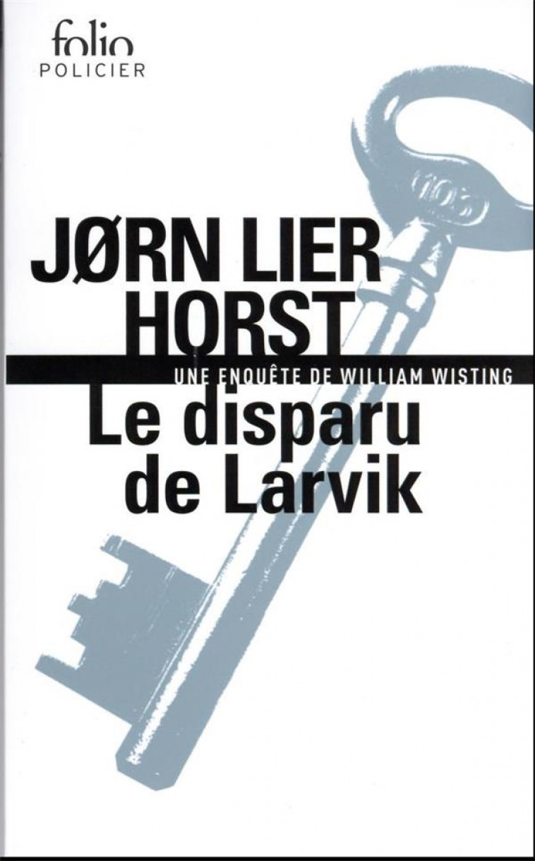 LE DISPARU DE LARVIK - UNE ENQUETE DE WILLIAM WISTING - HORST JORN LIER - GALLIMARD