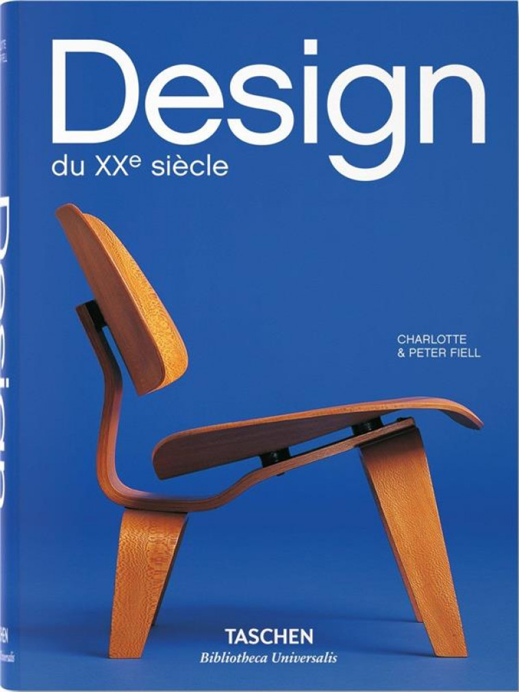 DESIGN DU XXE SIECLE -  FIELL, PETER - TASCHEN