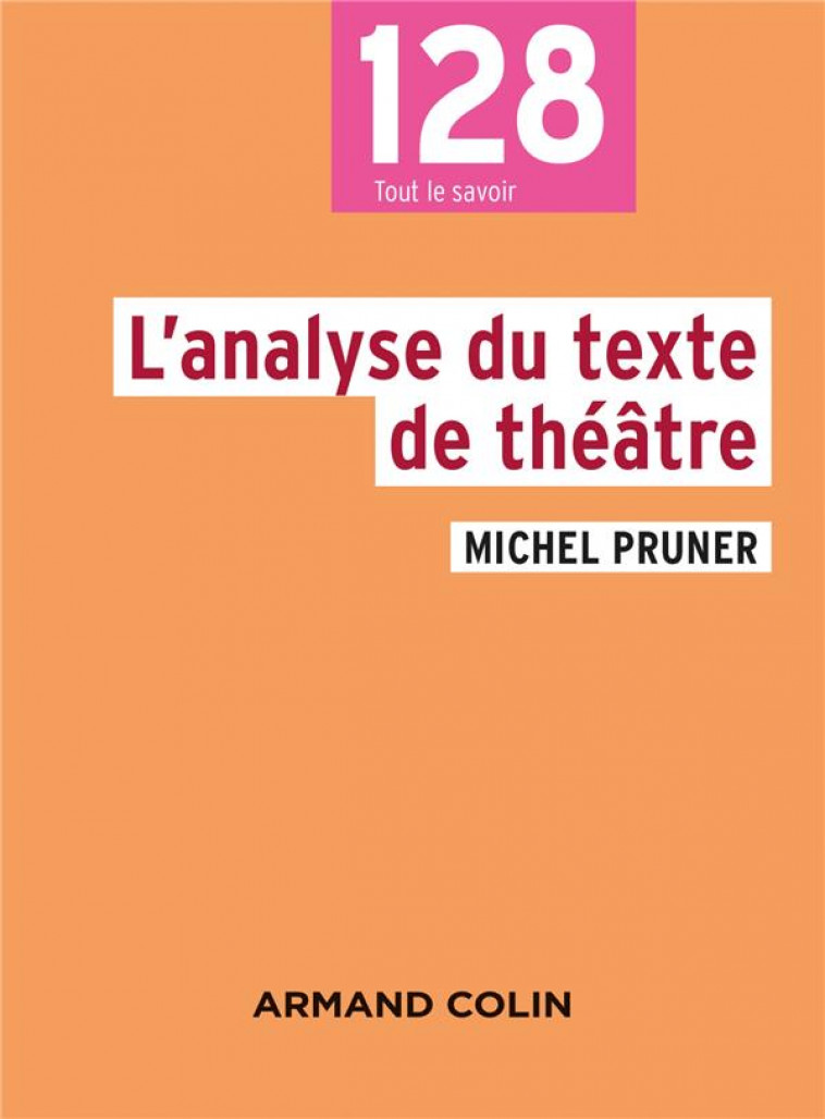 L'ANALYSE DU TEXTE DE THEATRE (2E EDITION) - PRUNER, MICHEL - Armand Colin