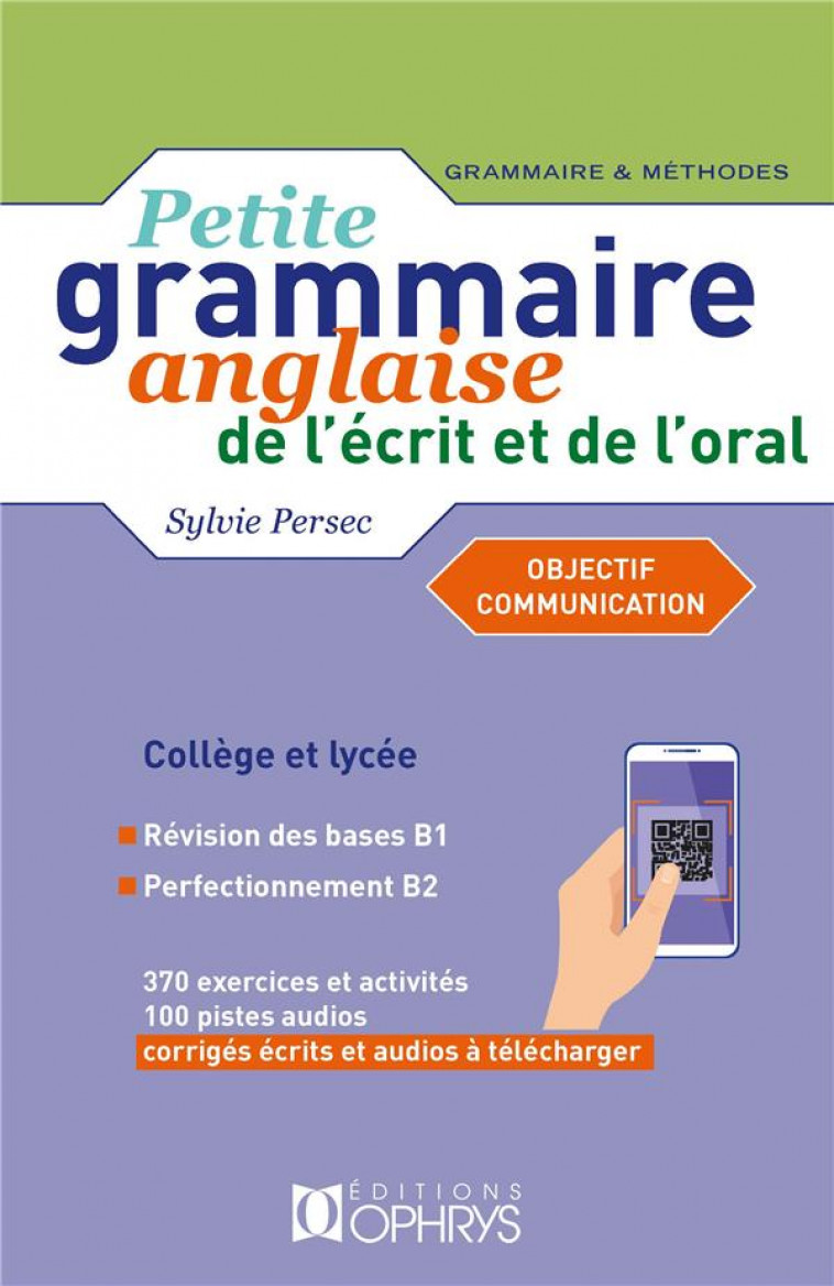 PETITE GRAMMAIRE ANGLAISE DE L'ECRIT ET DE L'ORAL - PERSEC, SYLVIE  - OPHRYS