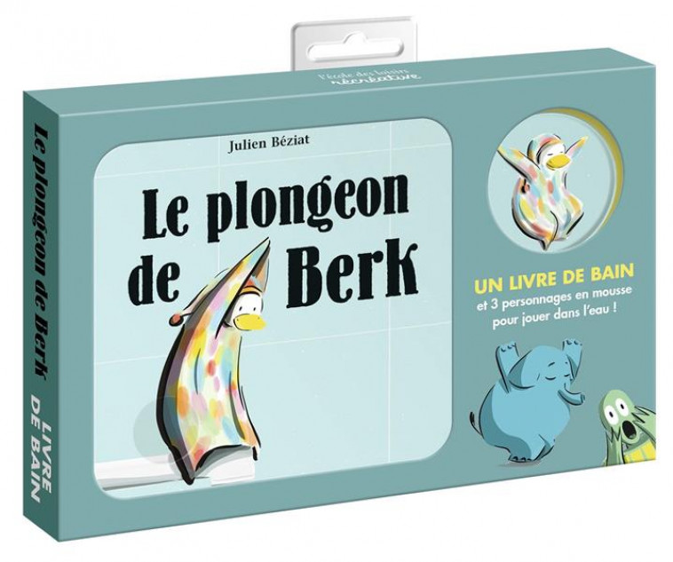 LE PLONGEON DE BERK ! (LIVRE DE BAIN) - 3 PERSONNAGES EN MOUSSE POUR JOUER DANS L'EAU ! - BEZIAT JULIEN - NC