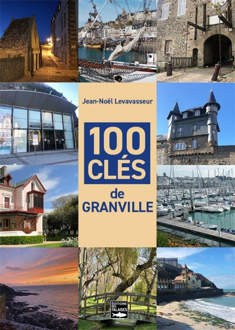 100 CLES DE GRANVILLE - LEVAVASSEUR J-N. - DES FALAISES