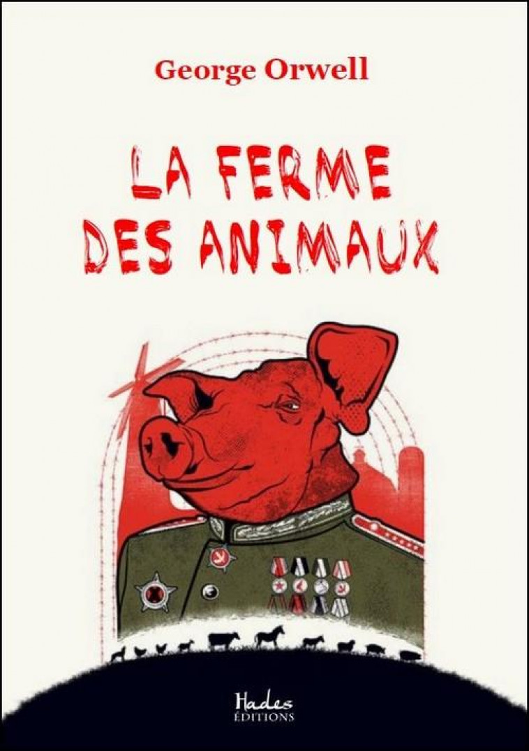 LA FERME DES ANIMAUX - GEORGE ORWELL - HADES FRANCE