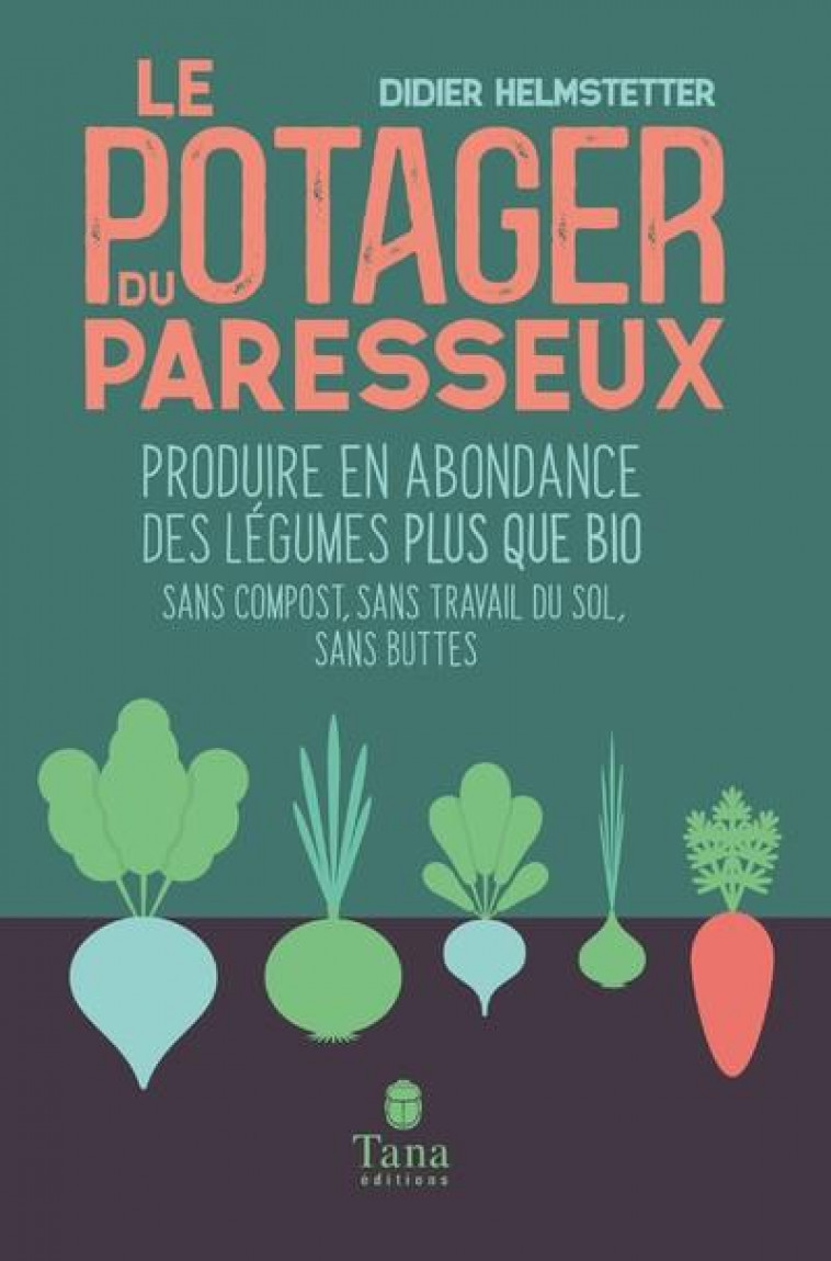 LE POTAGER DU PARESSEUX - HELMSTETTER DIDIER - TANA