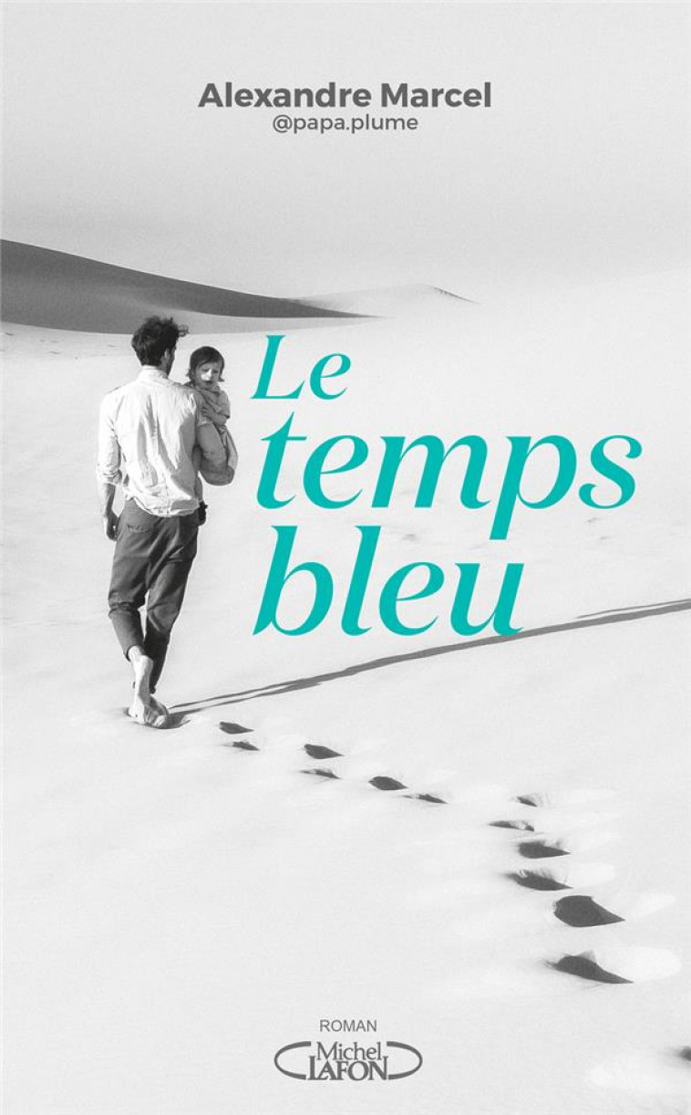 LE TEMPS BLEU - PAPA PLUME A M. - MICHEL LAFON