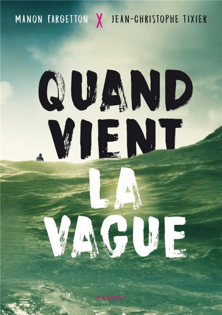 QUAND VIENT LA VAGUE - TIXIER, J-C - RAGEOT