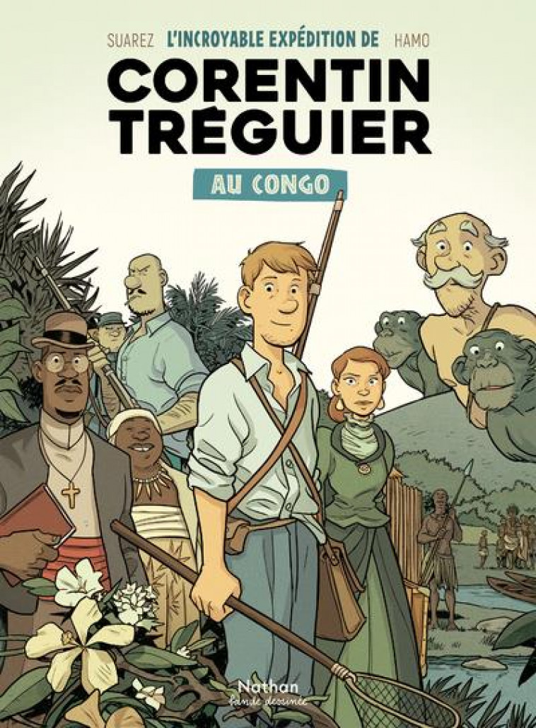 L'INCROYABLE EXPEDITION DE CORENTIN TREGUIER AU CONGO - SUAREZ/HAMO - CLE INTERNAT