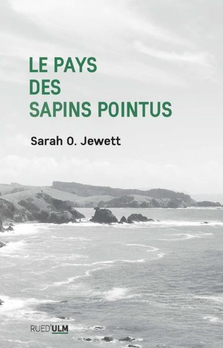 LE PAYS DES SAPINS POINTUS - ORNE JEWETT SARAH - ULM