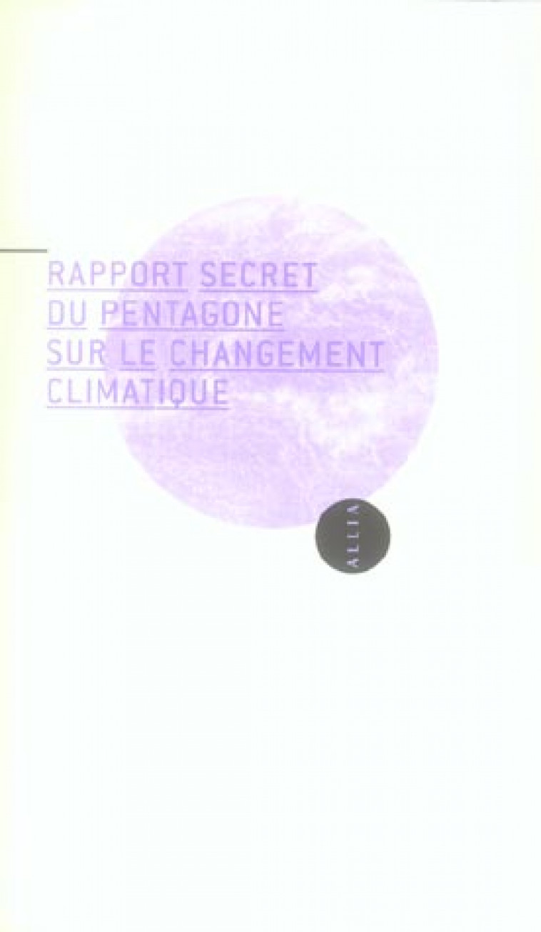 RAPPORT SECRET DU PENTAGONE SUR CHANGEMENT CLIMATIQUE - COLLECTIF - ALLIA