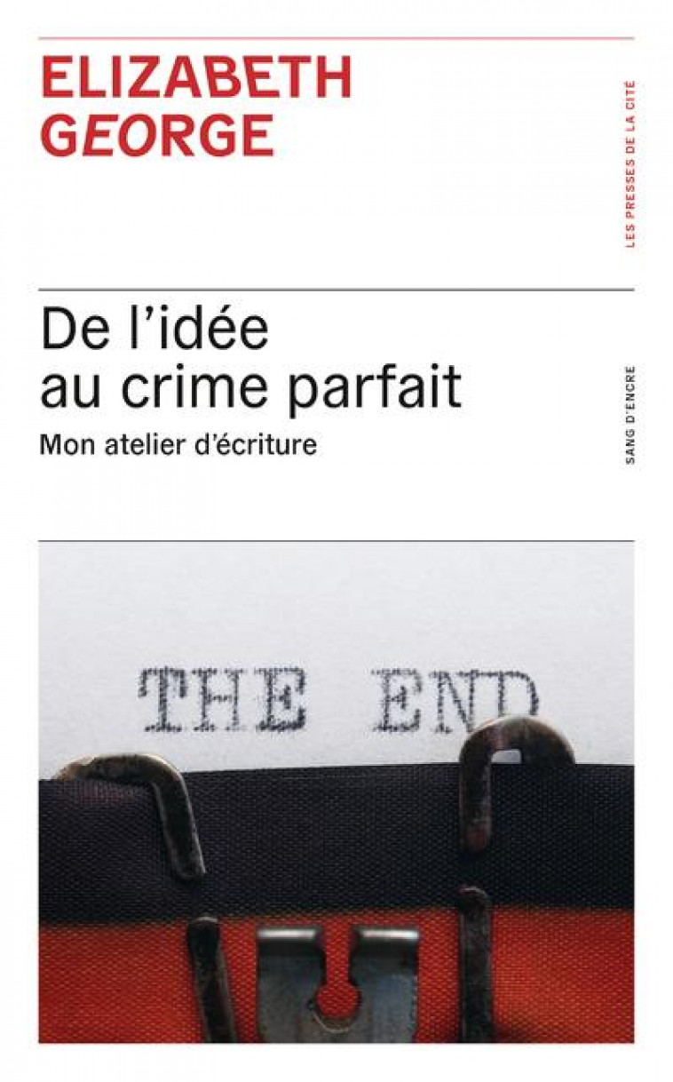 DE L'IDEE AU CRIME PARFAIT  -  MON ATELIER D'ECRITURE - GEORGE, ELIZABETH - PRESSES CITE