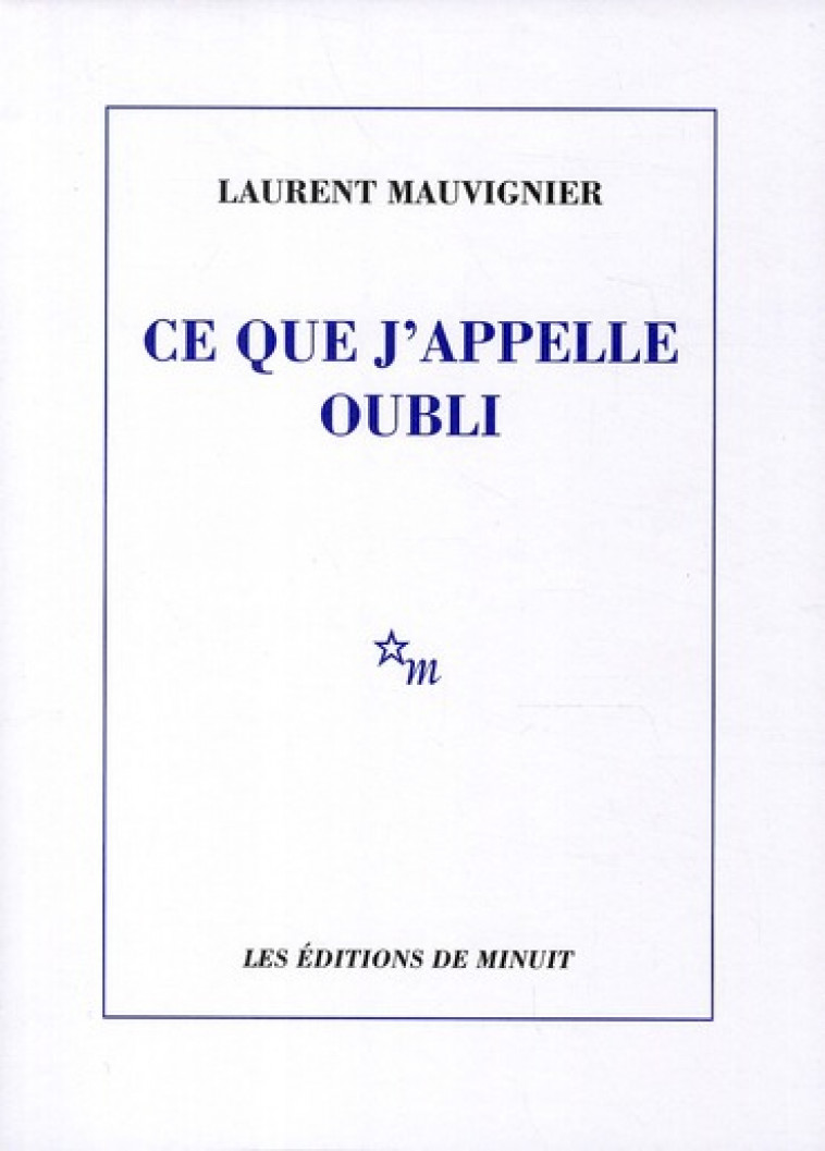 CE QUE J'APPELLE OUBLI - MAUVIGNIER LAURENT - MINUIT