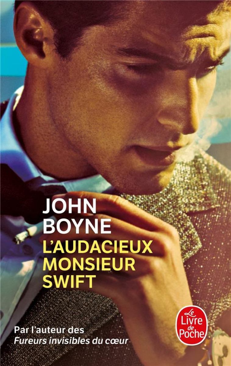 L'AUDACIEUX MONSIEUR SWIFT - BOYNE JOHN - LGF/Livre de Poche