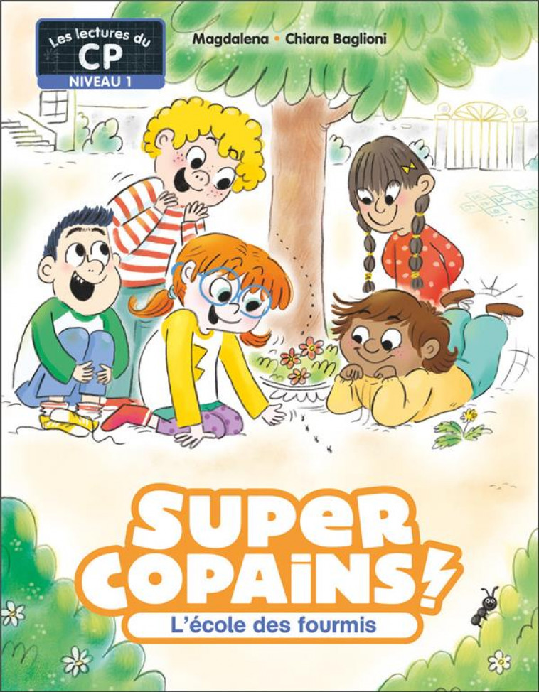 SUPER COPAINS ! - T04 - L'ECOLE DES FOURMIS - MAGDALENA/BAGLIONI - FLAMMARION