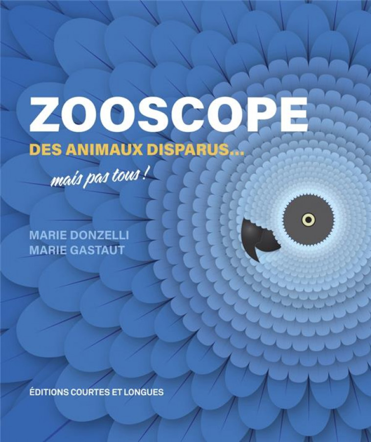 ZOOSCOPE 2 - DES ANIMAUX DISPARUS... MAIS PAS TOUS ! - DONZELLI/GASTAUT - COURTES LONGUES