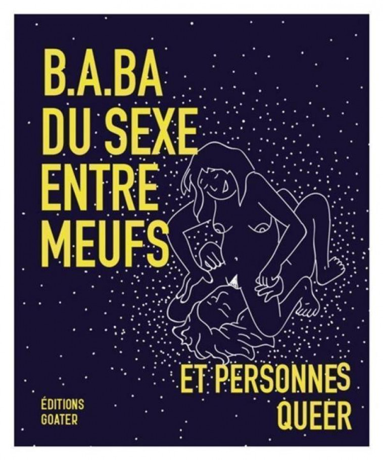 B.A-BA DU SEXE ENTRE MEUFS ET PERSONNES QUEER (NED 2023) - MOON ALISON - GOATER