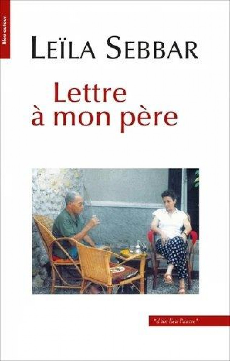 LETTRE A MON PERE - SEBBAR LEILA - BLEU AUTOUR