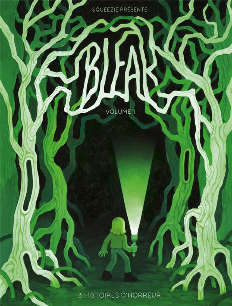 BLEAK - 3 HISTOIRES D'HORREUR - VOLUME 1 - SQUEEZIE/LUCIOLE - OMAKE BOOKS