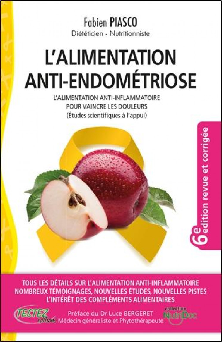 L'ALIMENTATION ANTI-ENDOMETRIOSE - L'ALIMENTATION ANTI-INFLAMMATOIRE POUR VAINCRE LES DOULEURS (ETUD - PIASCO, FABIEN - TESTEZ