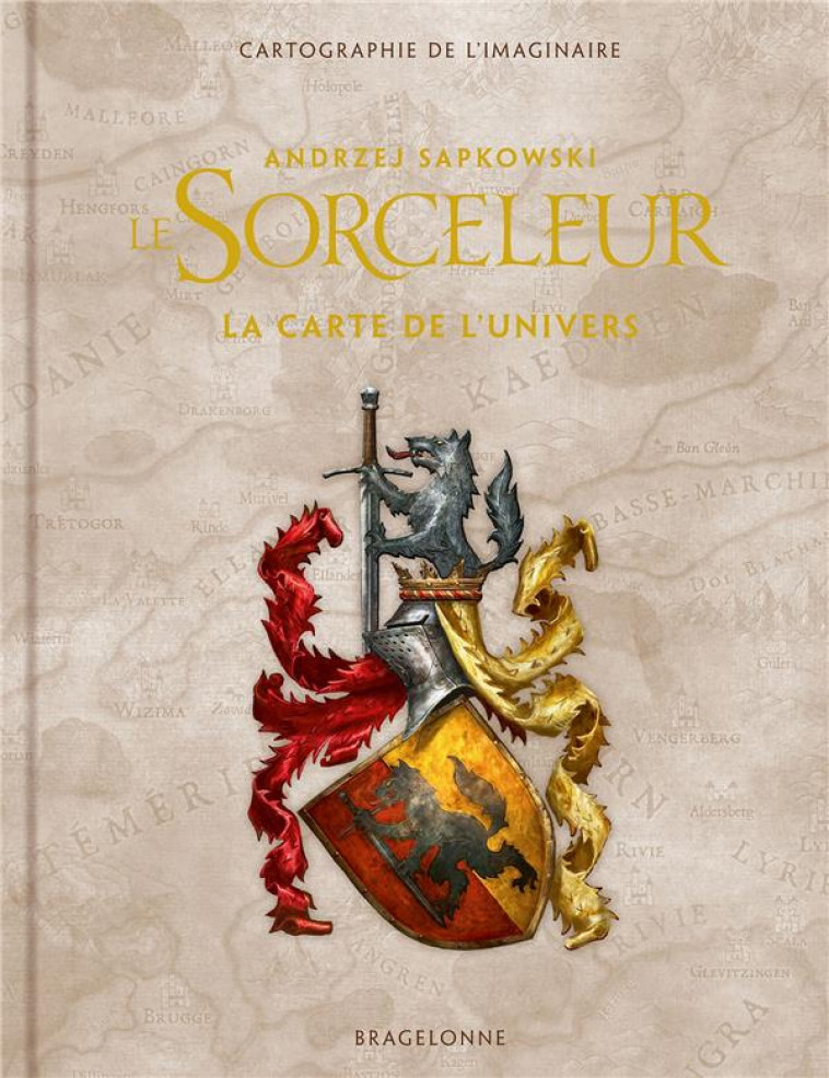 THE WITCHER : LE SORCELEUR : LA CARTE DE L'UNIVERS - SAPKOWSKI, ANDRZEJ - BRAGELONNE