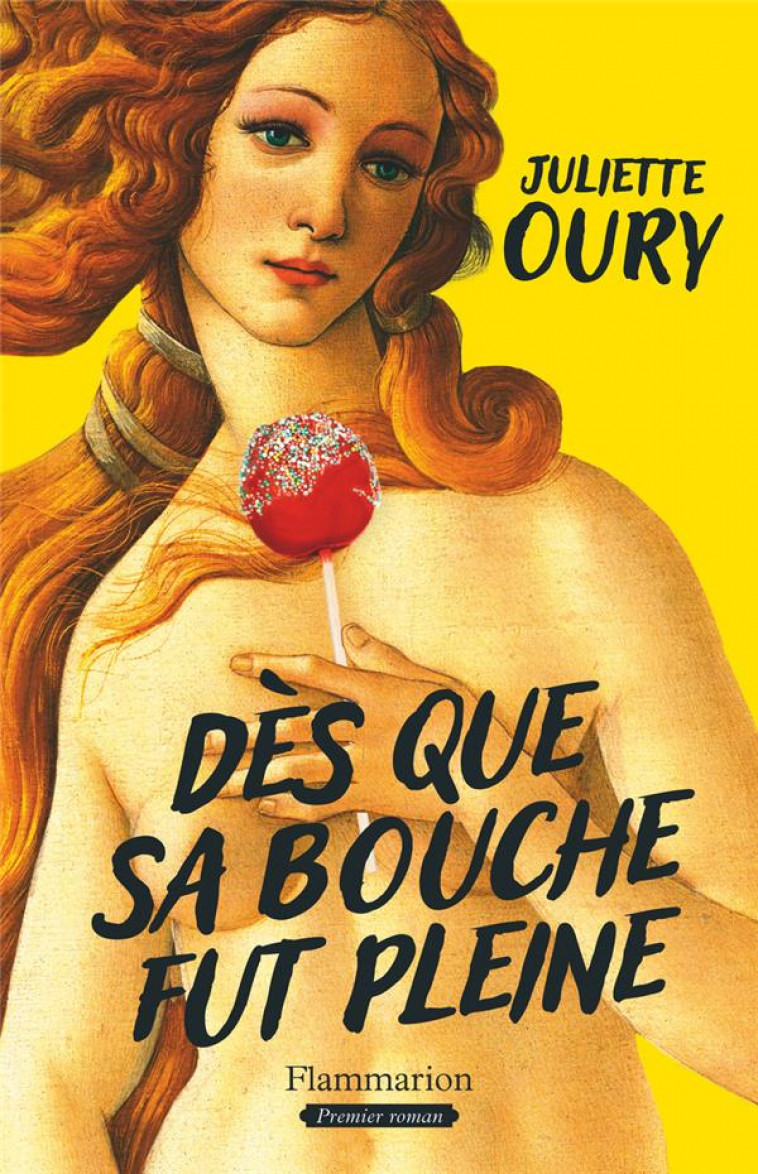 DES QUE SA BOUCHE FUT PLEINE - OURY, JULIETTE - FLAMMARION