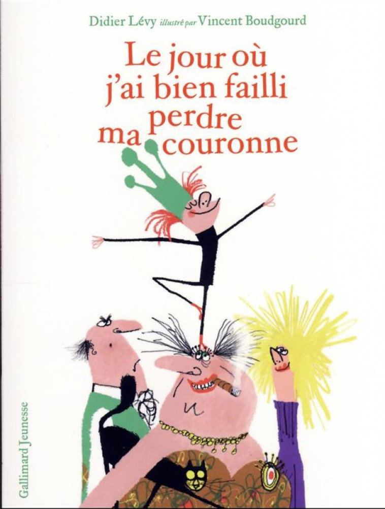 LE JOUR OU J-AI BIEN FAILLI PERDRE MA COURONNE - LEVY/BOUDGOURD - GALLIMARD