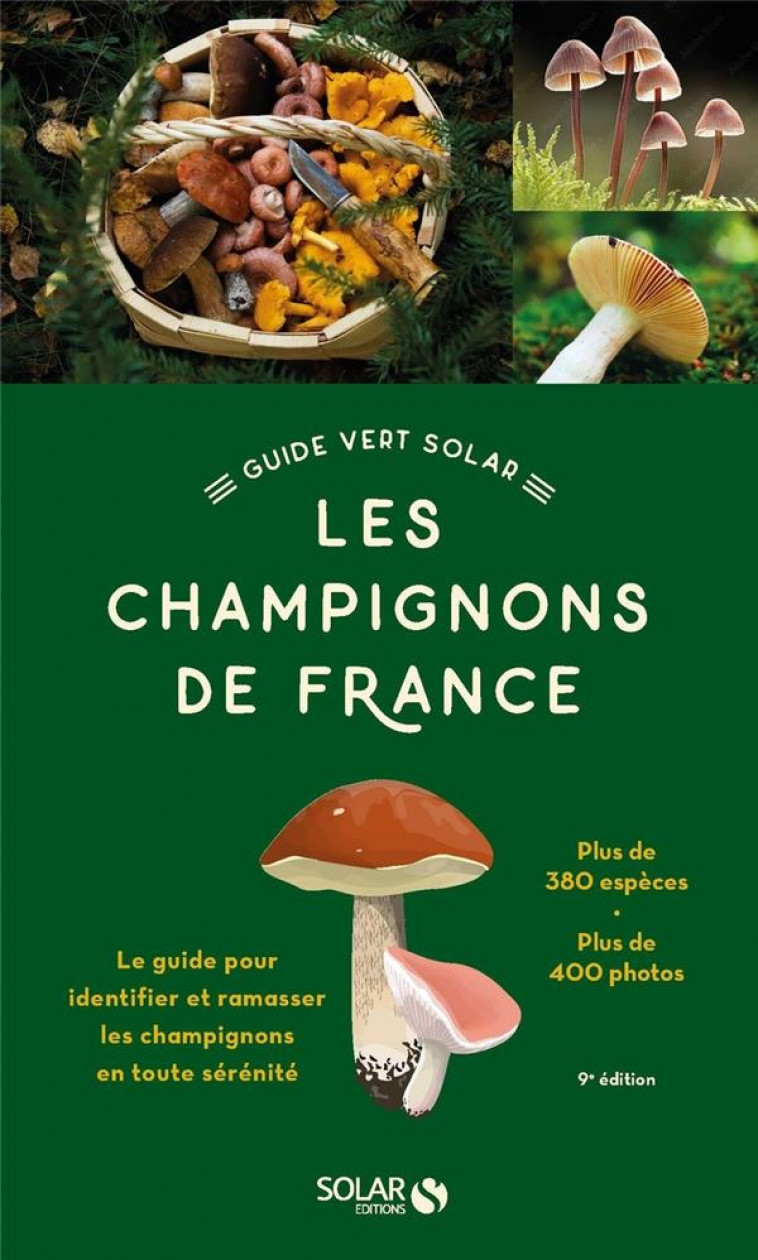 LE GUIDE VERT SOLAR - LES CHAMPIGNONS DE FRANCE - 9E EDITION - CHAUMETON HERVE - SOLAR