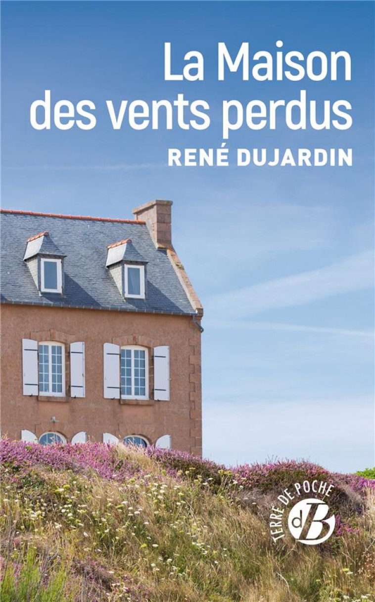 LA MAISON DES VENTS PERDUS - DUJARDIN RENE - DE BOREE