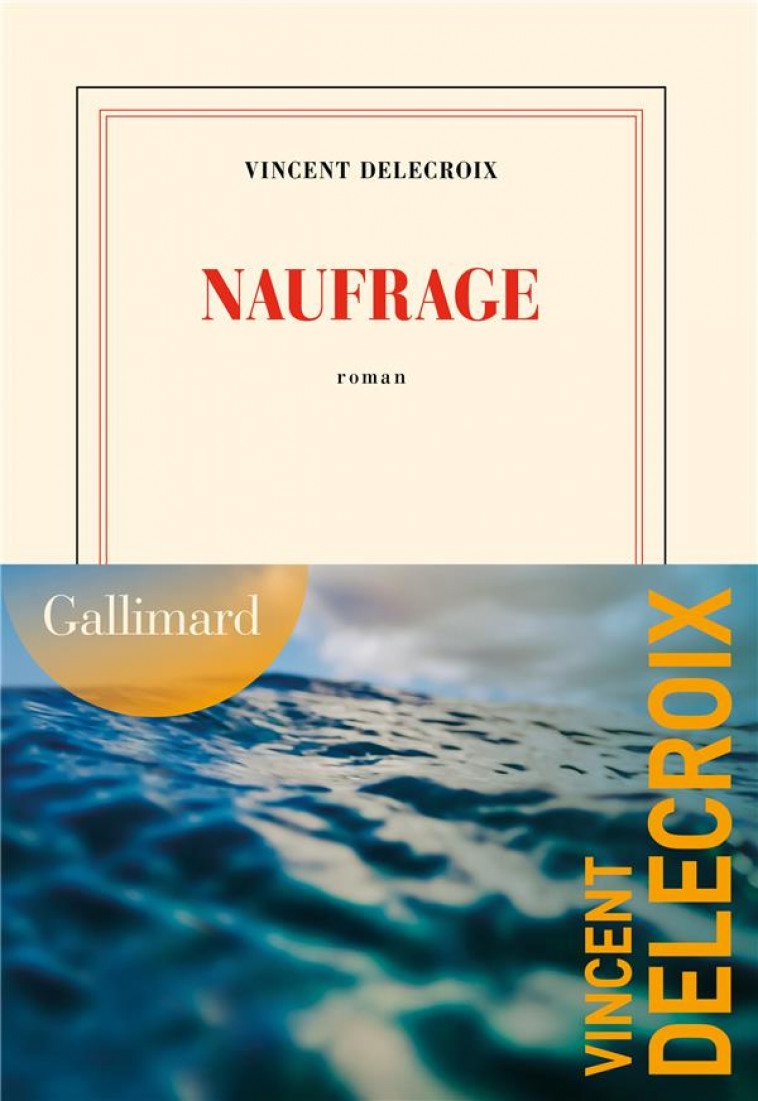 NAUFRAGE - DELECROIX, VINCENT - GALLIMARD