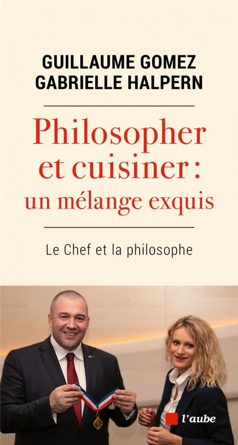 PHILOSOPHER ET CUISINER : UN MELANGE EXQUIS - GOMEZ/HALPERN - AUBE NOUVELLE