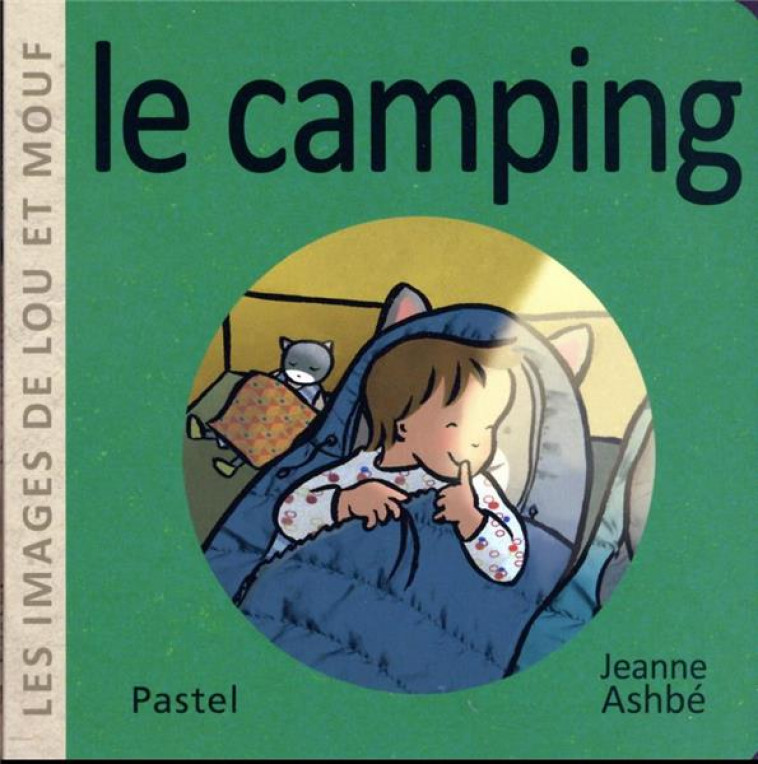 LES IMAGES DE LOU ET MOUF - LE CAMPING - ASHBE JEANNE - EDL