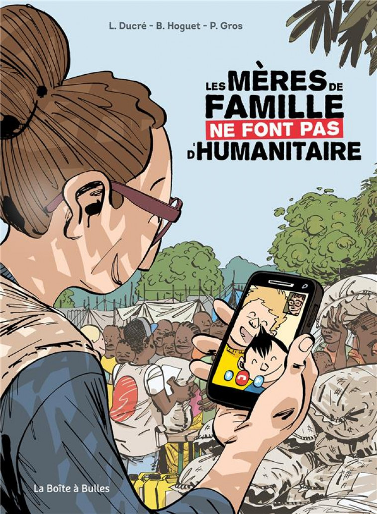 LES MERES DE FAMILLE NE FONT PAS D'HUMANITAIRE - DUCRE/HOGUET/GROS - BOITE A BULLES