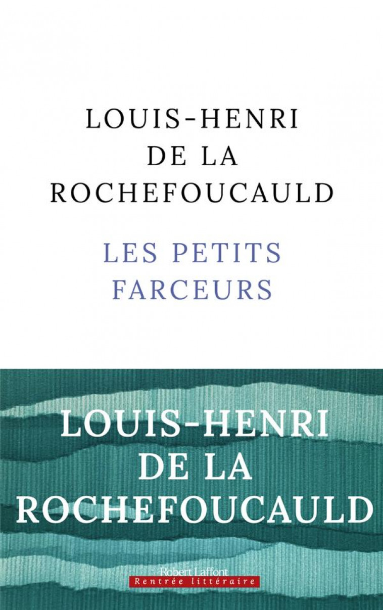 LES PETITS FARCEURS - LA ROCHEFOUCAULD L-H - ROBERT LAFFONT