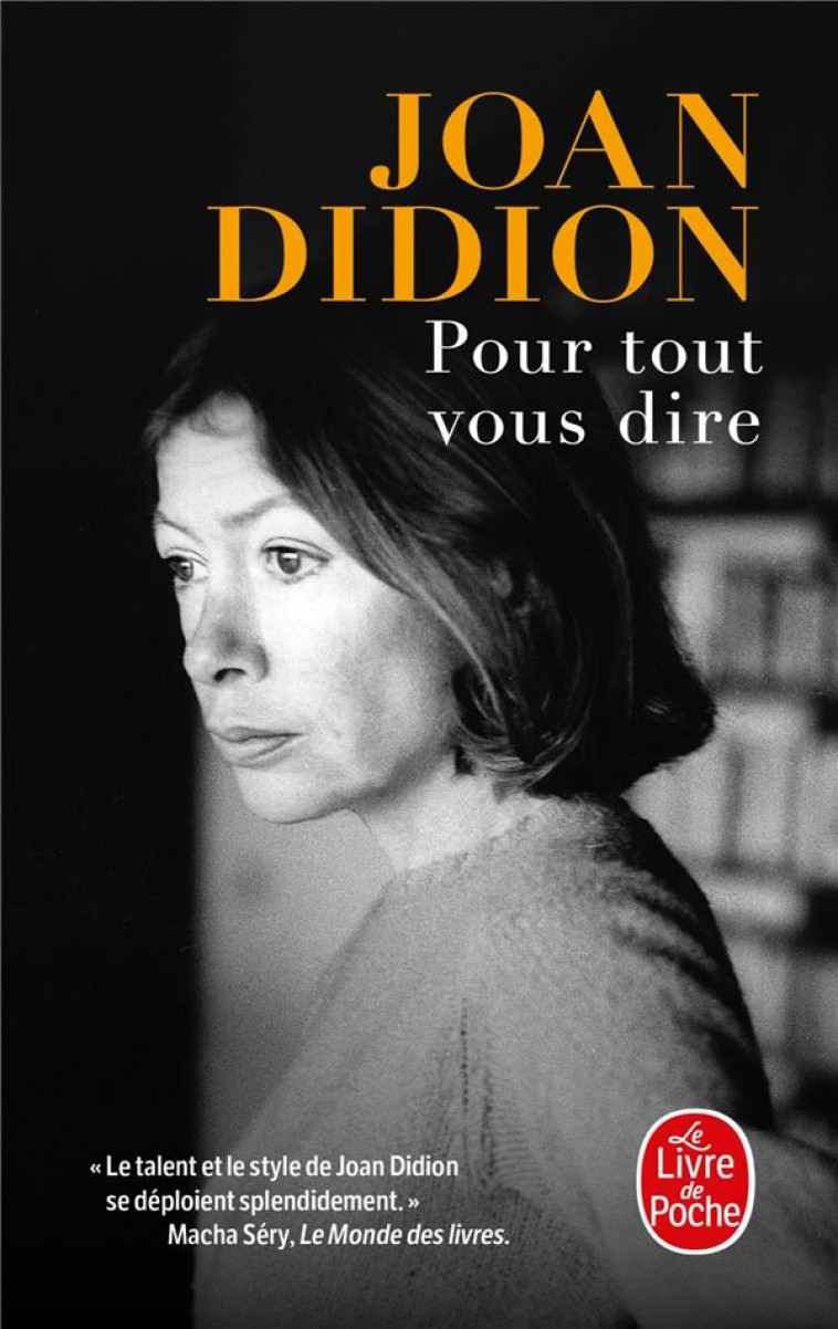 POUR TOUT VOUS DIRE - DIDION JOAN - LGF/Livre de Poche