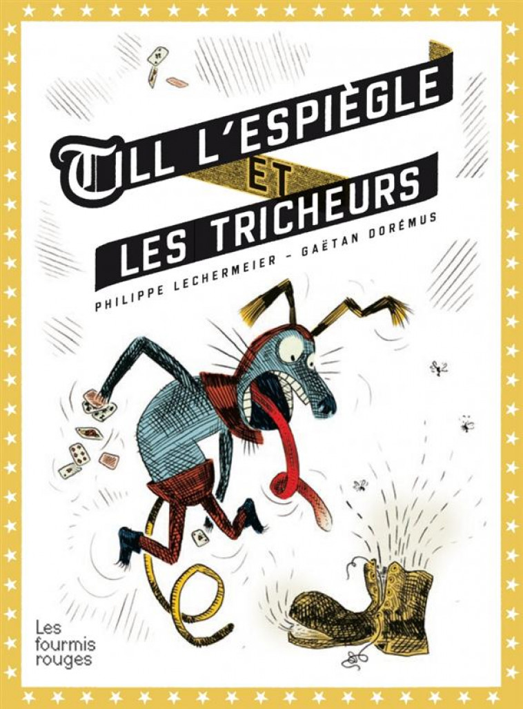 TILL L'ESPIEGLE ET LES TRICHEURS - DOREMUS - Editions les Fourmis rouges