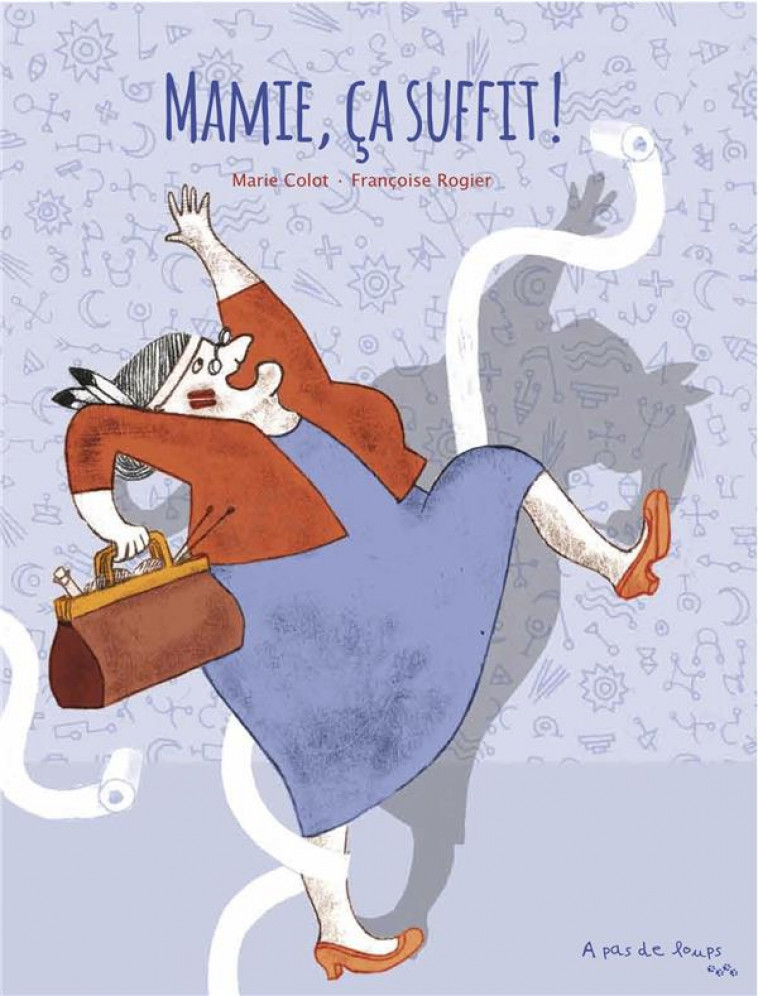 MAMIE, CA SUFFIT ! - COLOT MARIE/ROGIER - A PAS DE LOUPS